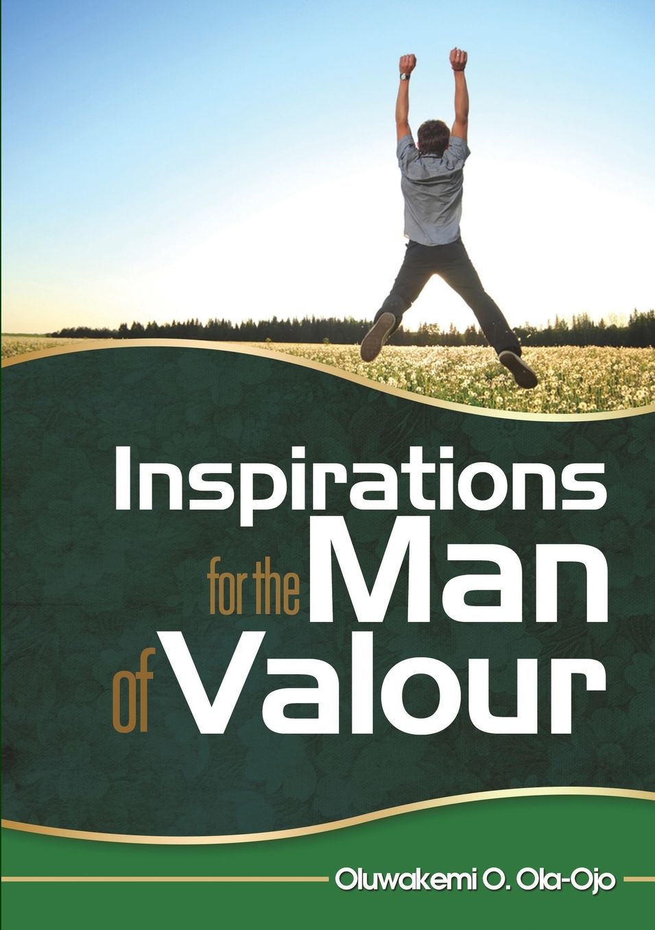 INSPIRATION FOR THE MAN OF VALOUR