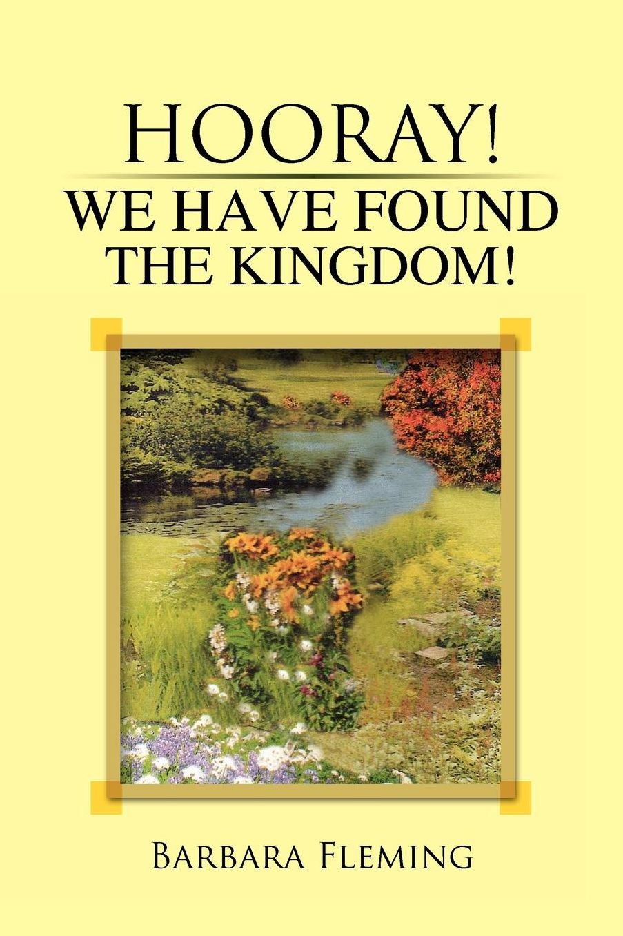 Hooray! We Have Found the Kingdom!