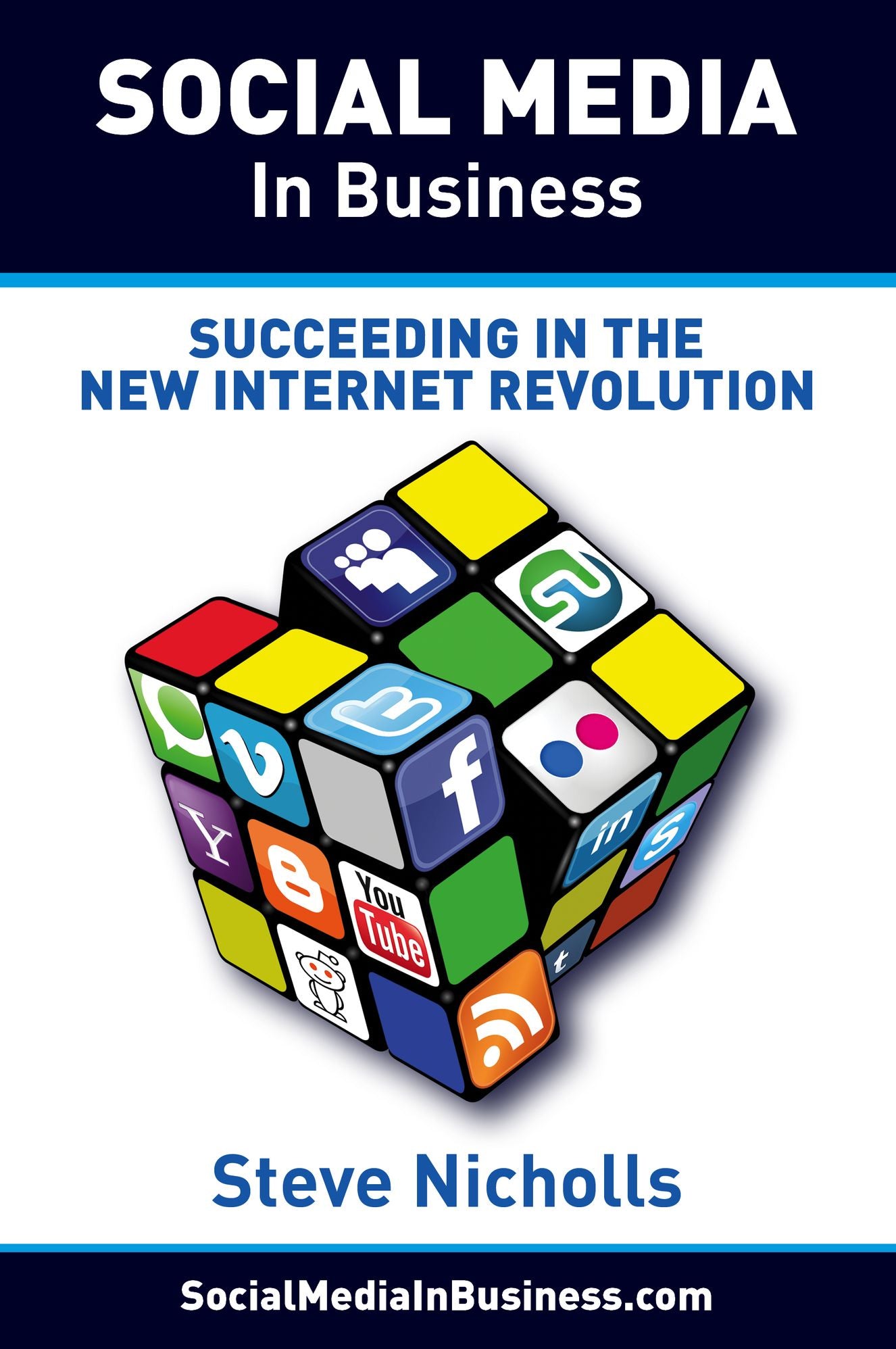 Social Media in Business: Succeeding in the new Internet Revolution