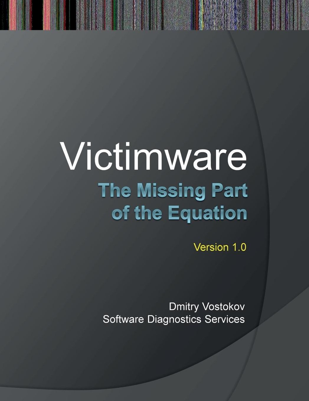Victimware: The Missing Part of the Equation