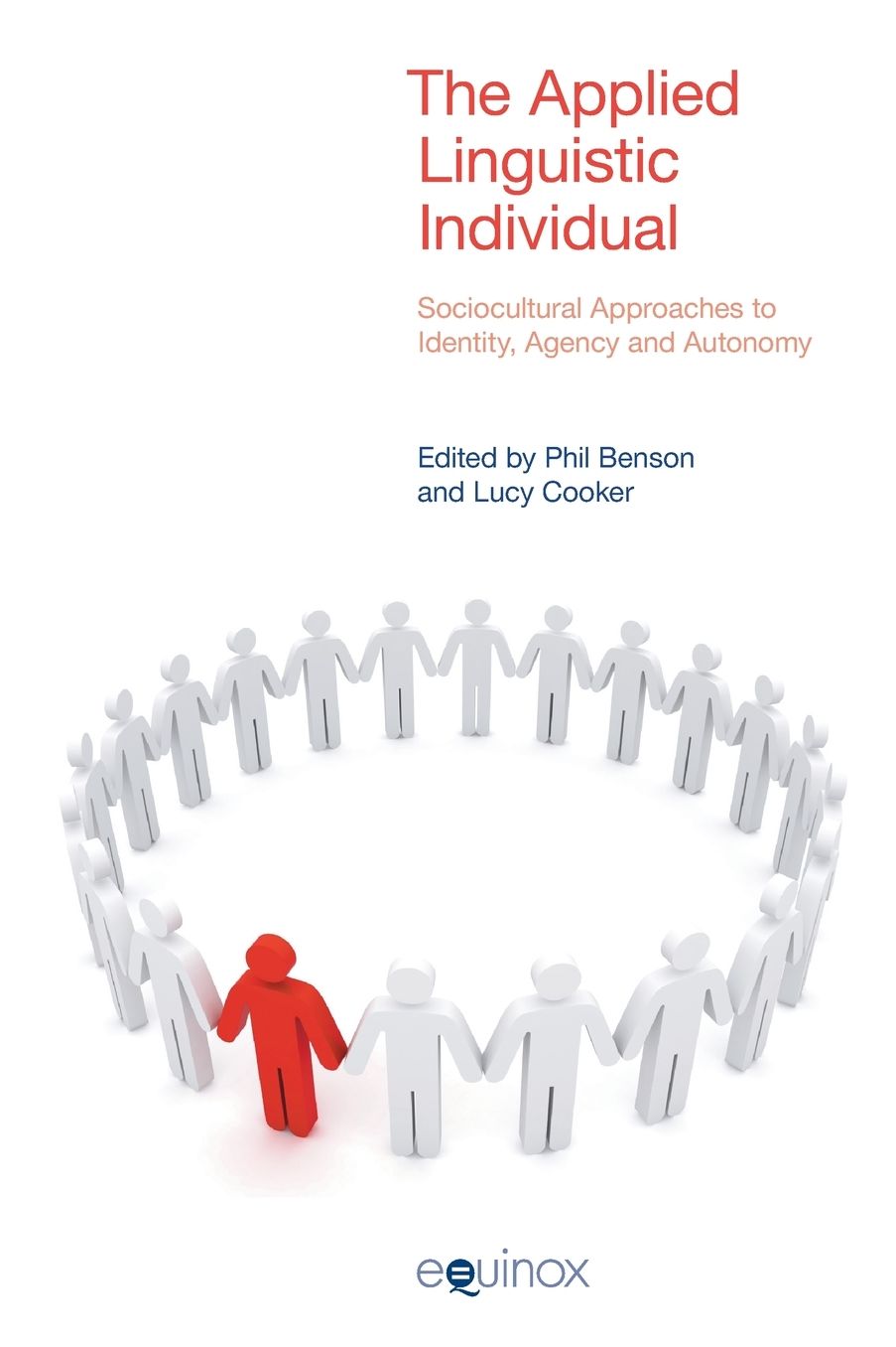 The Applied Linguistic Individual: Sociocultural Approaches to Identity, Agency and Autonomy