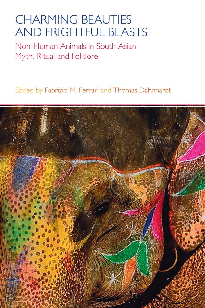 Charming Beauties and Frightful Beasts: Non-Human Animals in South Asian Myth, Ritual, and Folklore