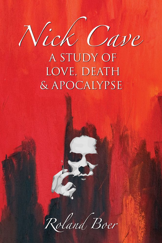 Nick Cave: A Study of Love, Death and Apocalypse