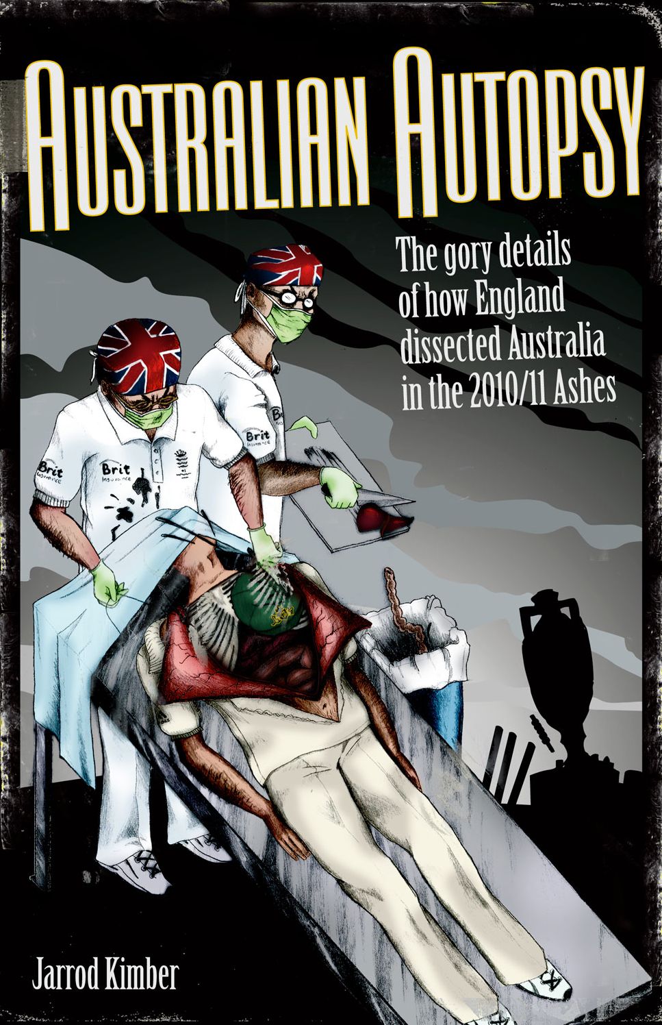 Australian Autopsy: How England Dissected Australia in the 2010/11 Ashes