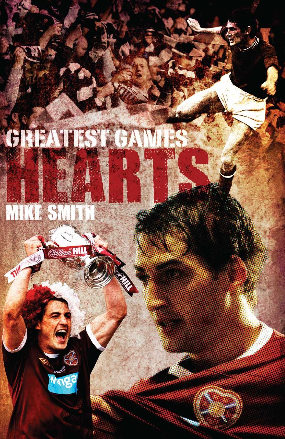 Hearts Greatest Games: Heart of Midlothian's 50 Finest Matches