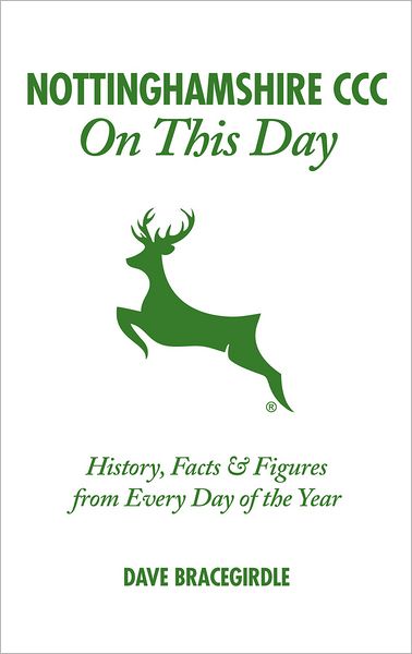 Nottinghamshire CCC On This Day: History, Facts & Figures from Every Day of the Year