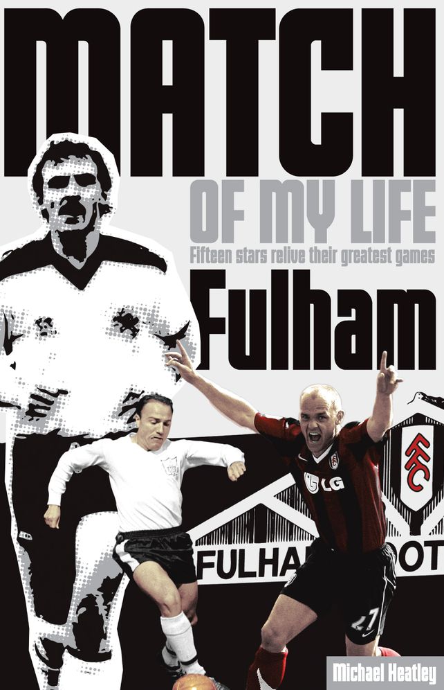 Fulham Match of My Life: Craven Cottage Legends Relive Their Favourite Games