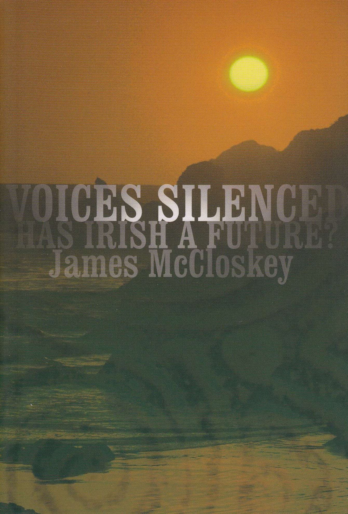 Voices Silenced - Guthanna in Eag: Has Irish a Future - An Mairfidh an Ghaeilge Beo