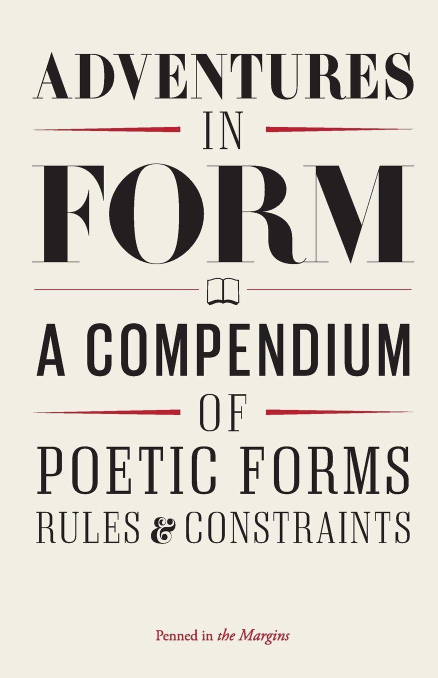 Adventures in Form: A Compendium of New Poetic Forms