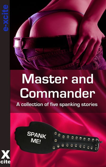 Master and Commander: A collection of five erotic stories