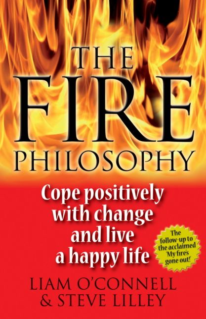 The Fire Philosophy: Cope Positively with Change and Live a Happy Life