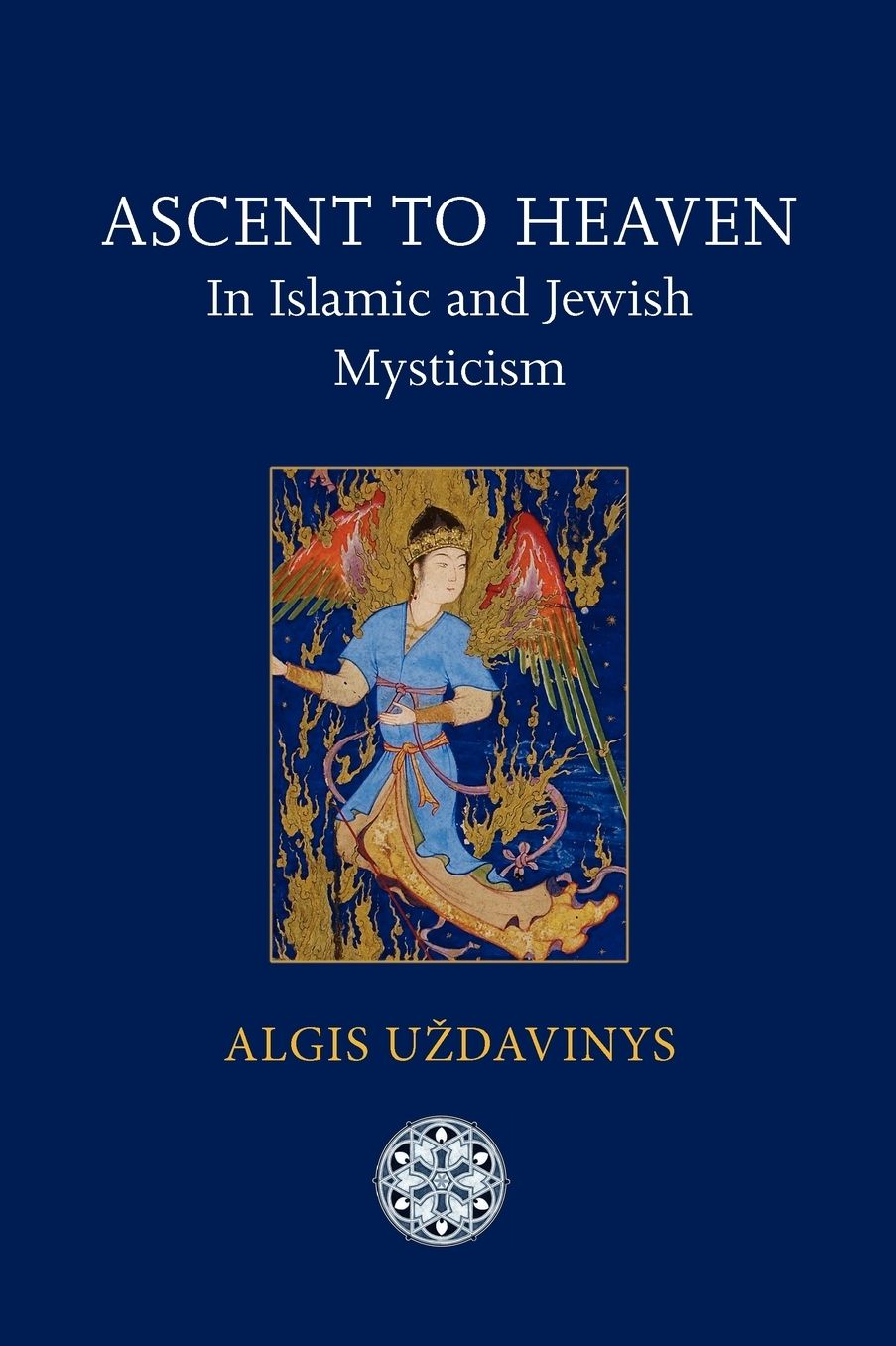 Ascent To Heaven In Islamic And Jewish Mysticism