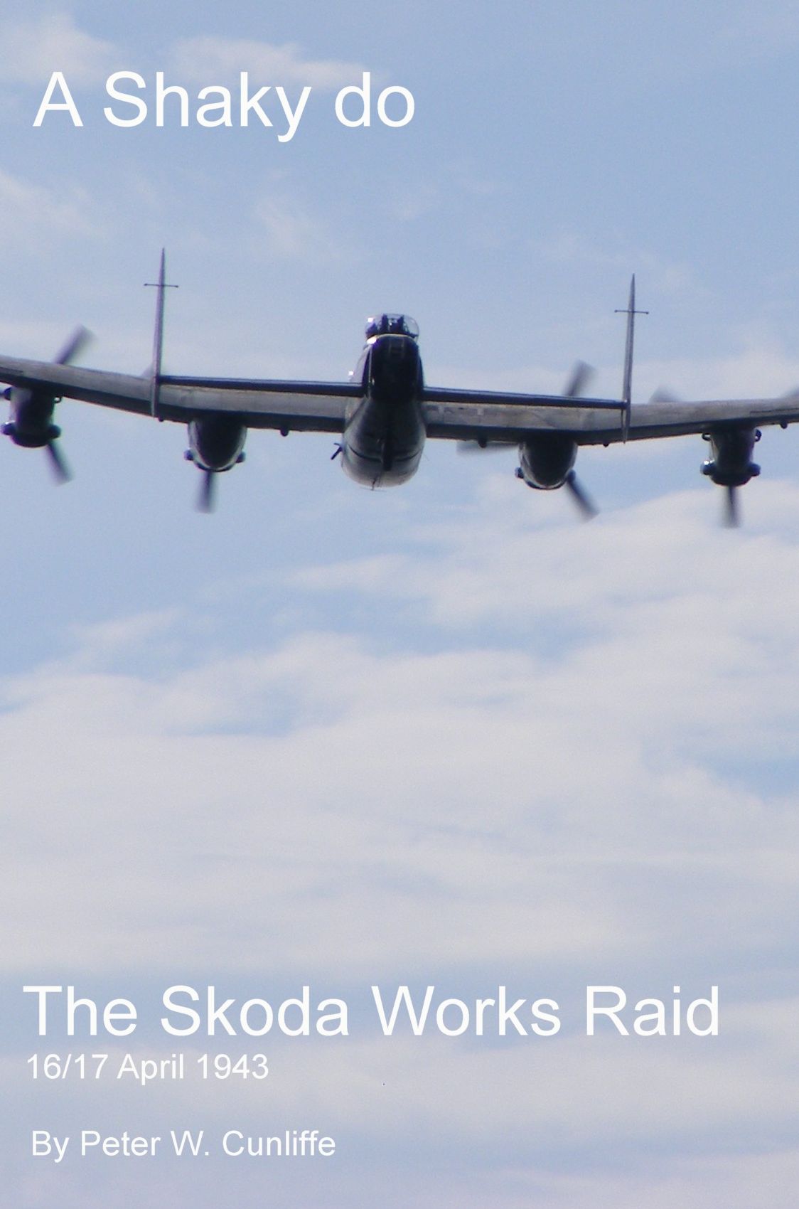 A Shaky Do: The Skoda Works Raid 16/17th April 1943