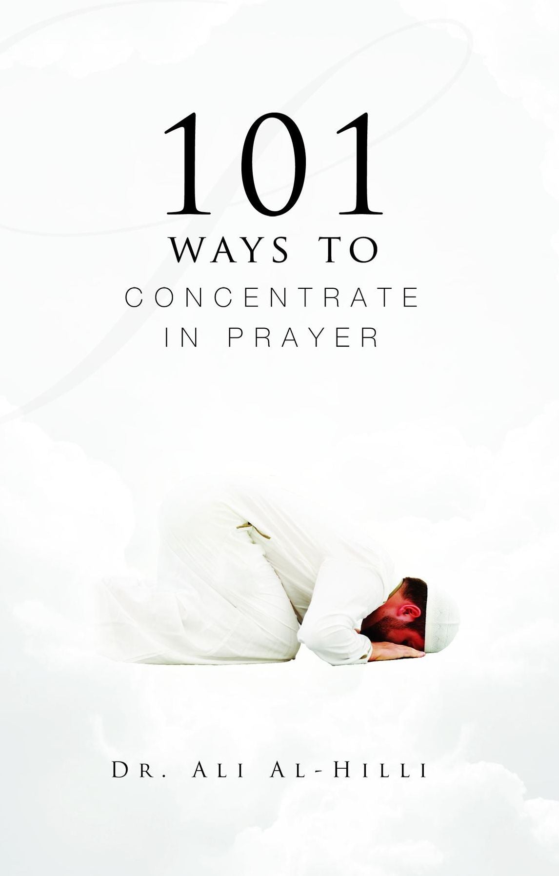 101 Ways to Concentrate in Prayer