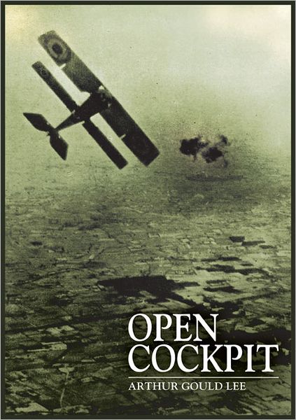 Open Cockpit: A Pilot of the Royal Flying Corps