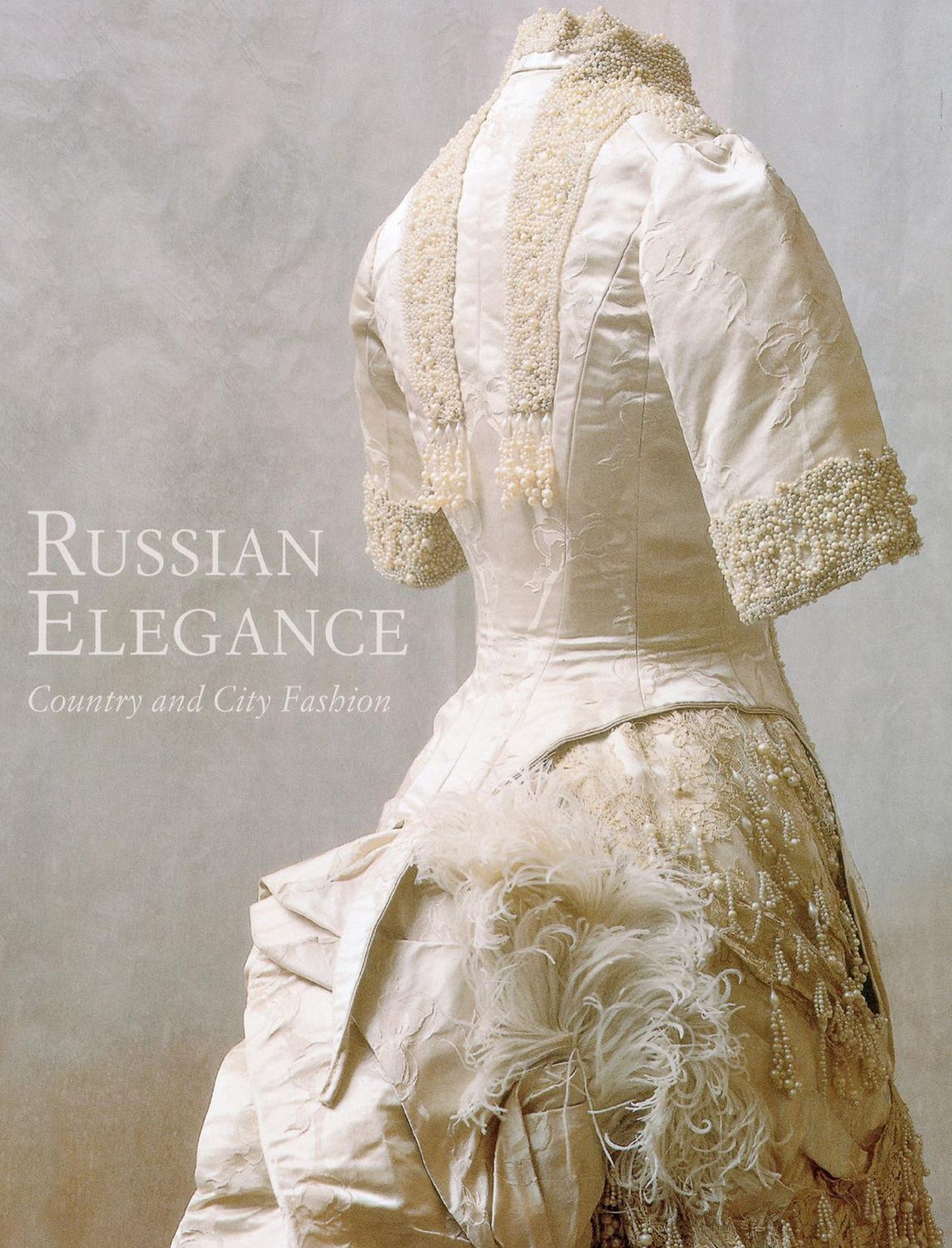 Russian Elegance: Country and City Fashion from the 15th to the early 20th Century
