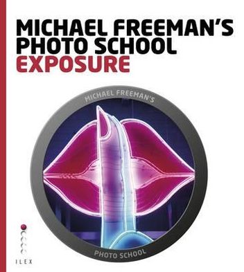 Michael Freeman's Photo School. Exposure