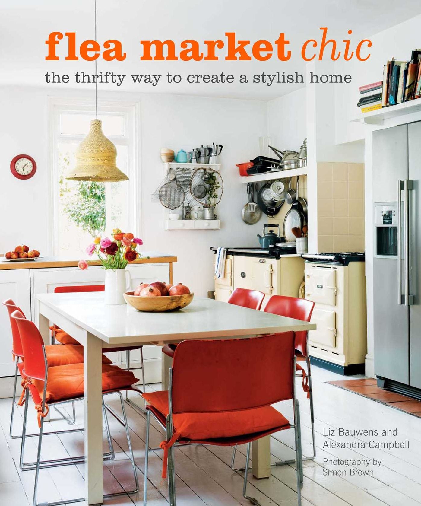 Fleamarket Chic: The Thrifty Way to Create a Stylish Home