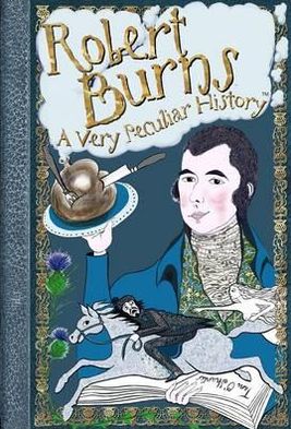 Robert Burns: A Very Peculiar History
