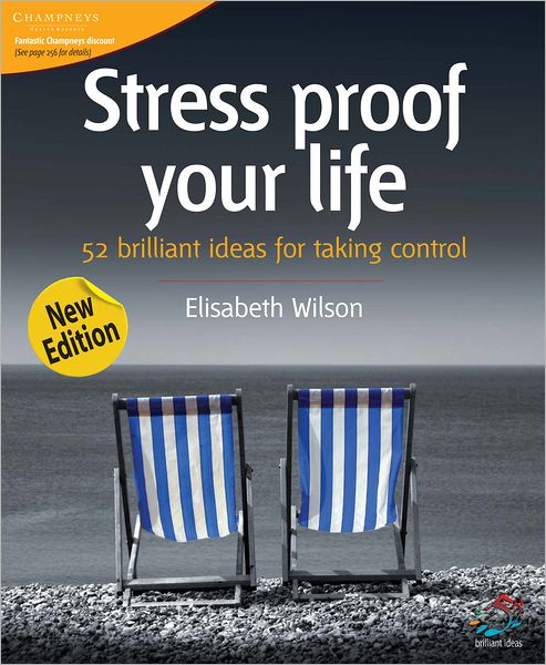 Stress proof your life: 52 brilliant ideas for taking control