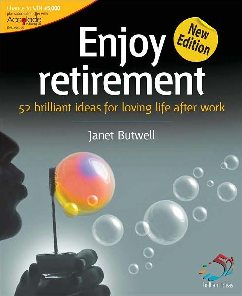 Enjoy retirement: 52 brilliant ideas for loving life after work