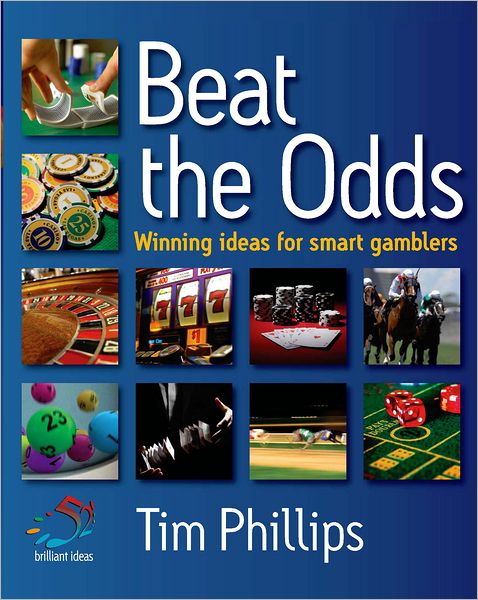 Beat the Odds: Winning ideas for smart gamblers