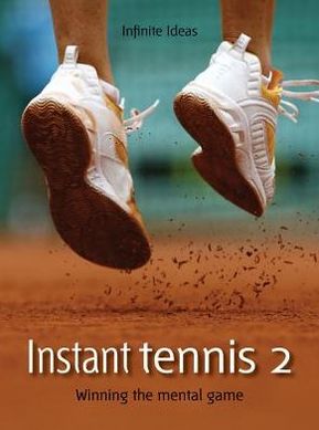 Instant tennis 2: Winning the mental game