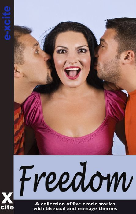 Freedom: A collection of five erotic stories