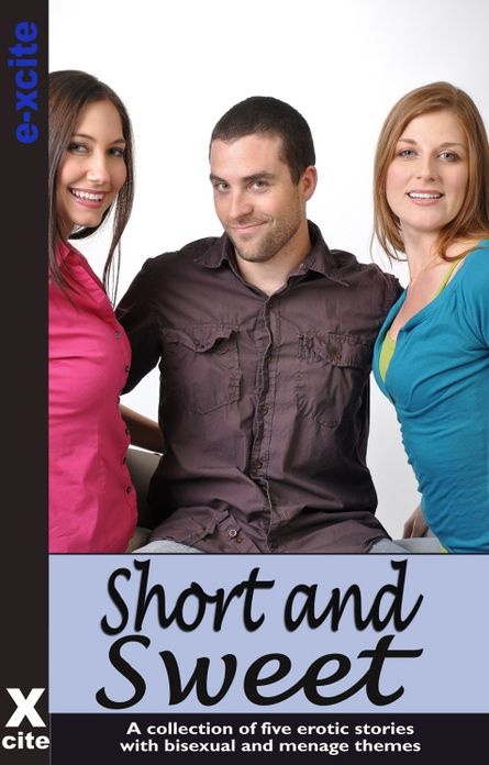 Short and Sweet: A collection of five erotic stories
