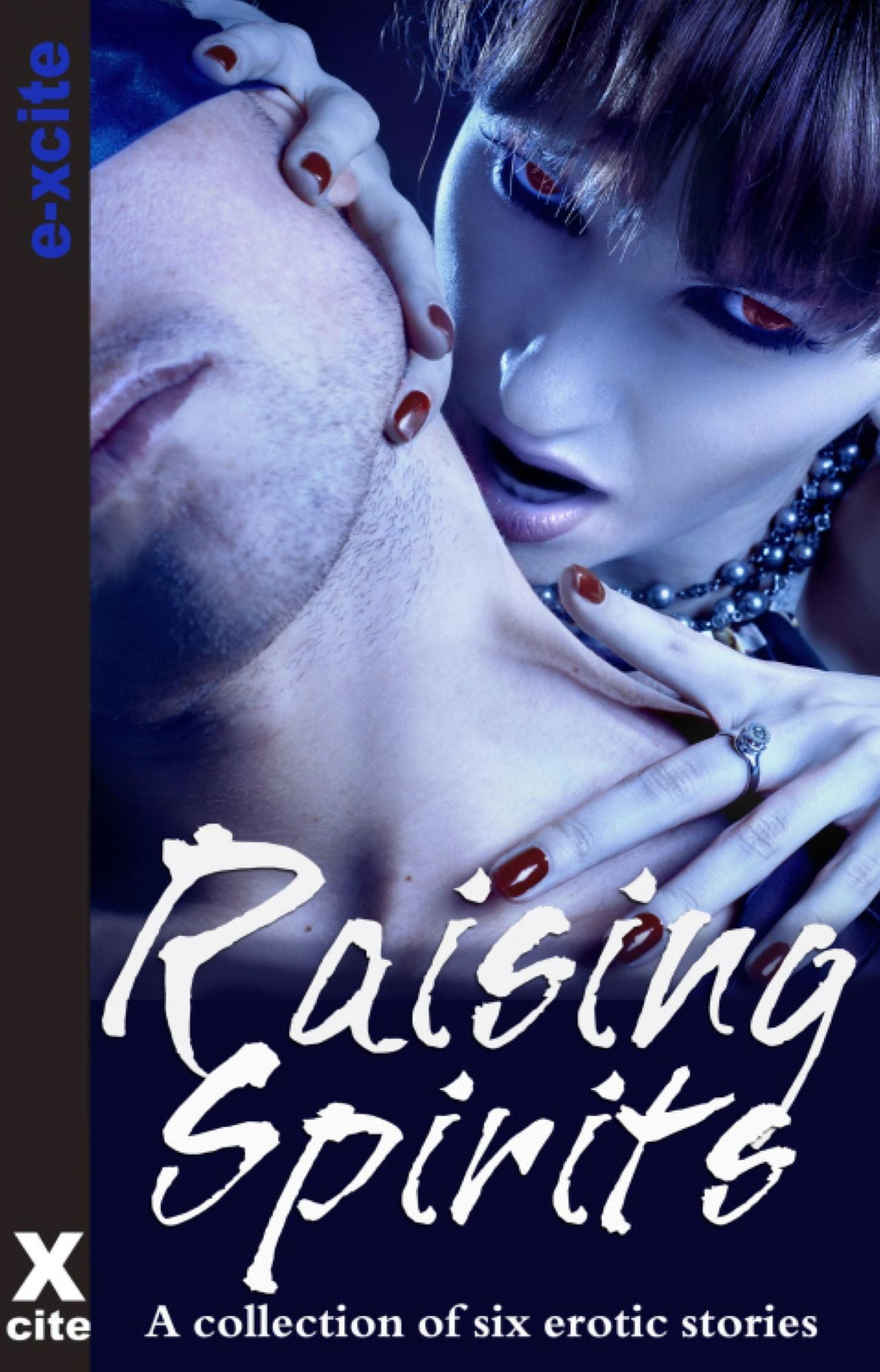 Raising Spirits: A collection of six erotic stories