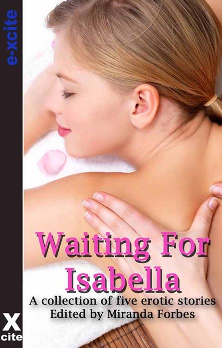 Waiting for Isabella: A collection of five erotic stories