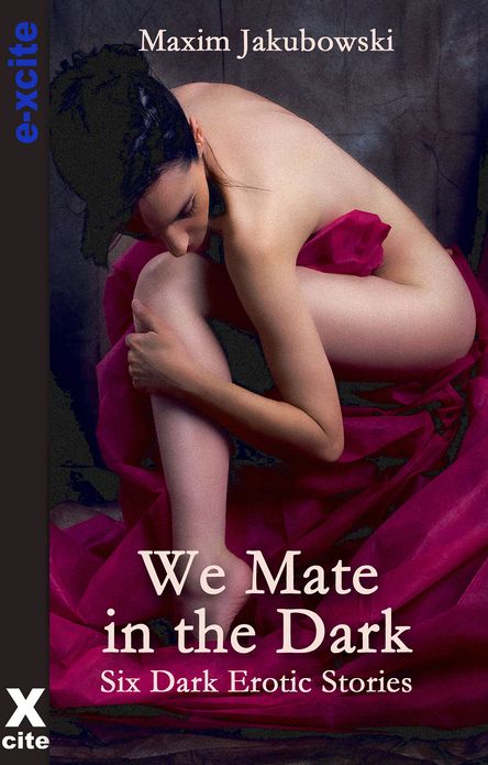 We Mate in the Dark: Dark Erotica Stories