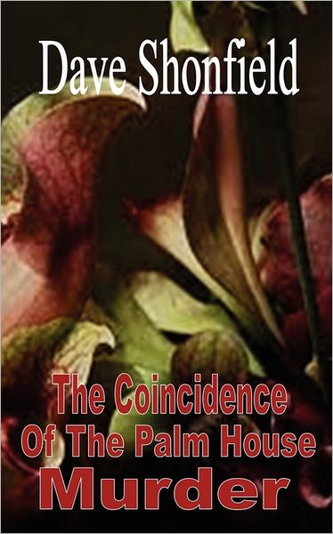 The Coincidence Of The Palm House Murder