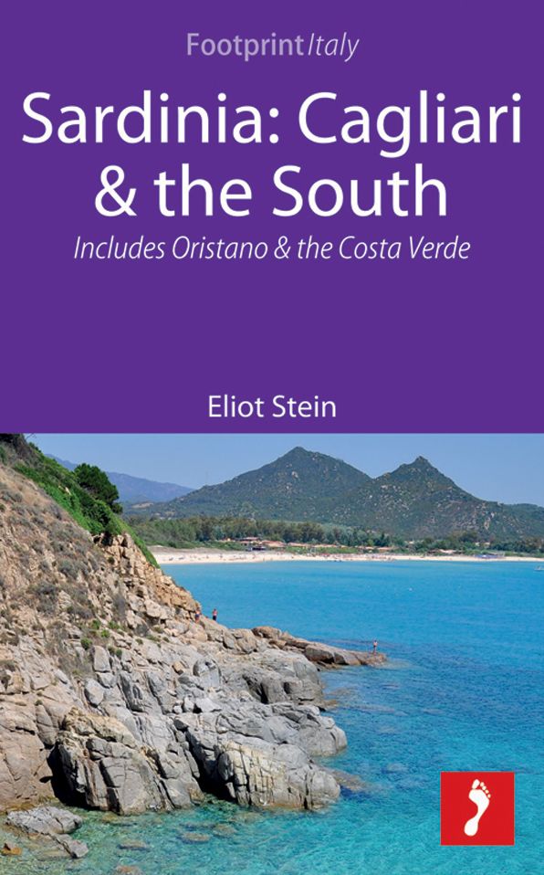 Sardinia: Cagliari & the South Footprint Focus Guide: Includes Oristano & the Costa Verde