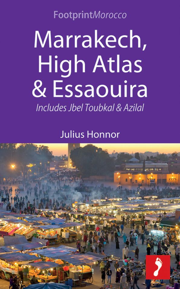 Marrakech, High Atlas & Essaouira: Includes Jbel Toubkal and Azilal