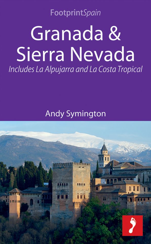 Granada & Sierra Nevada: Includes La Alpujarra and La Costa Tropical