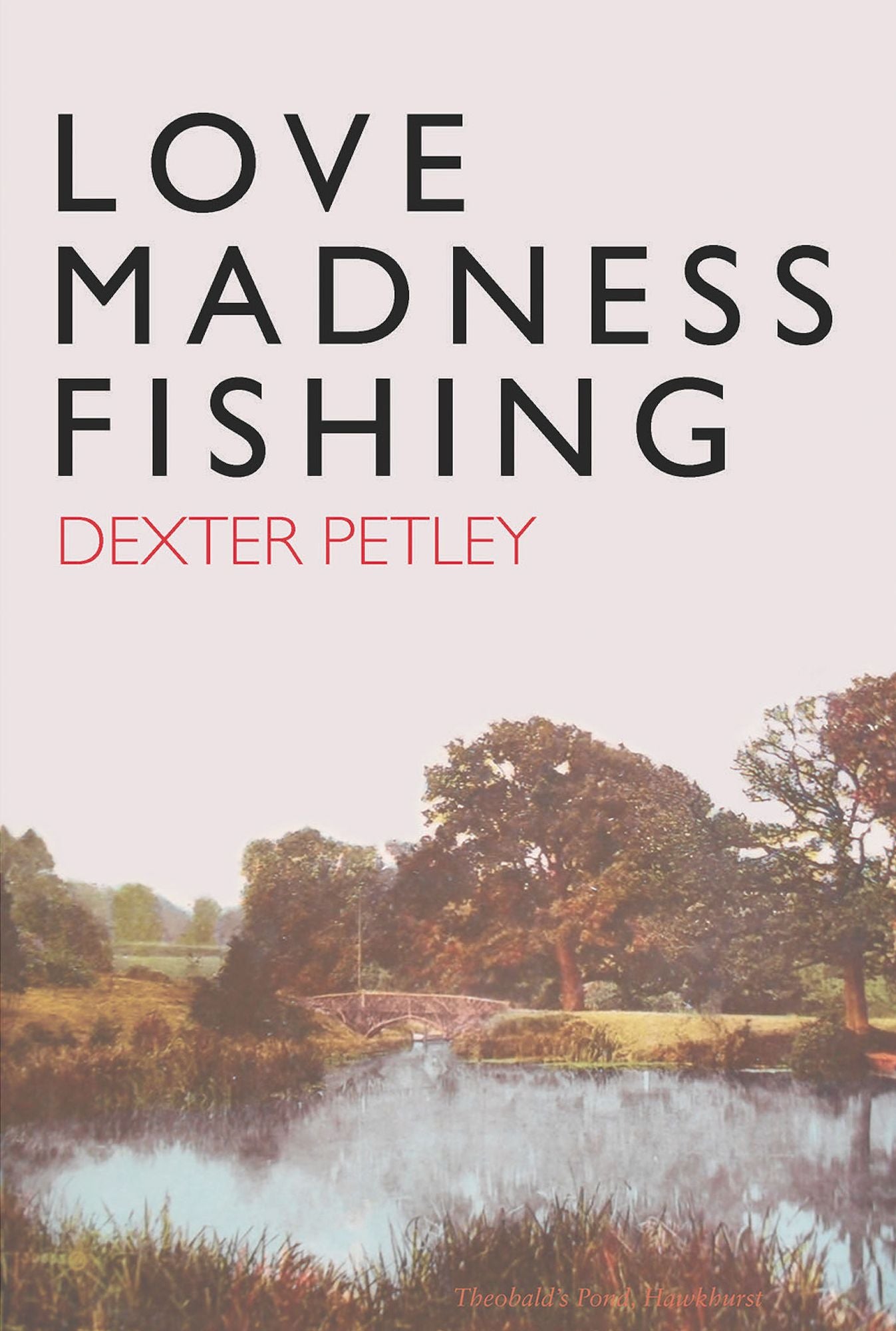 Love,Madness,Fishing