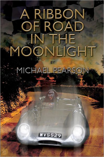 A Ribbon of Road in The Moonlight - The Targa Florio, the Toughest Road Race in the World, All Pegasus Had to Do to Survive Was Win