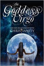 The Goddess Virgo and Her Relationship with Christianity: A supernatural biography