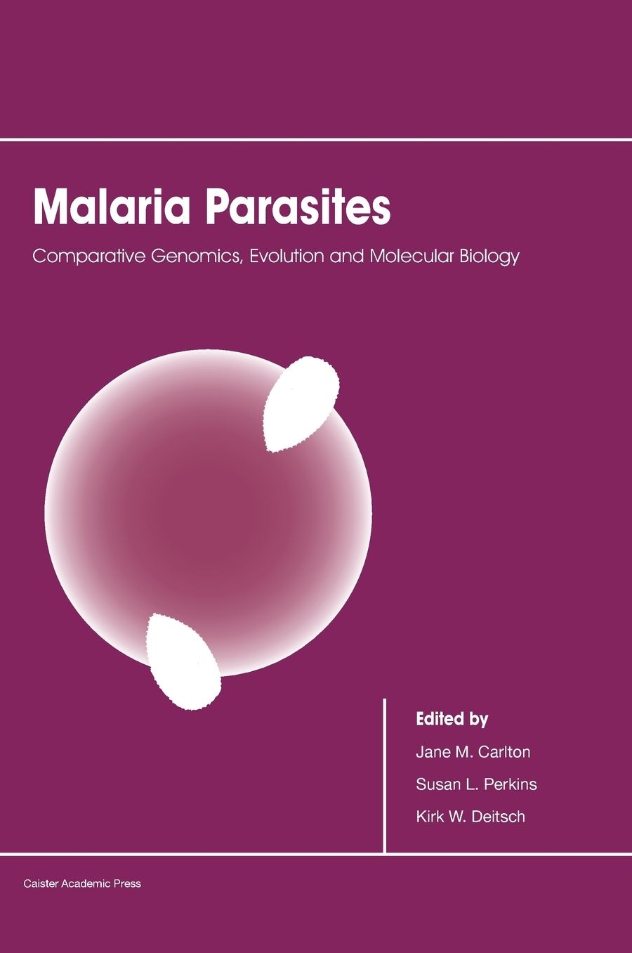 Malaria Parasites: Comparative Genomics, Evolution and Molecular Biology