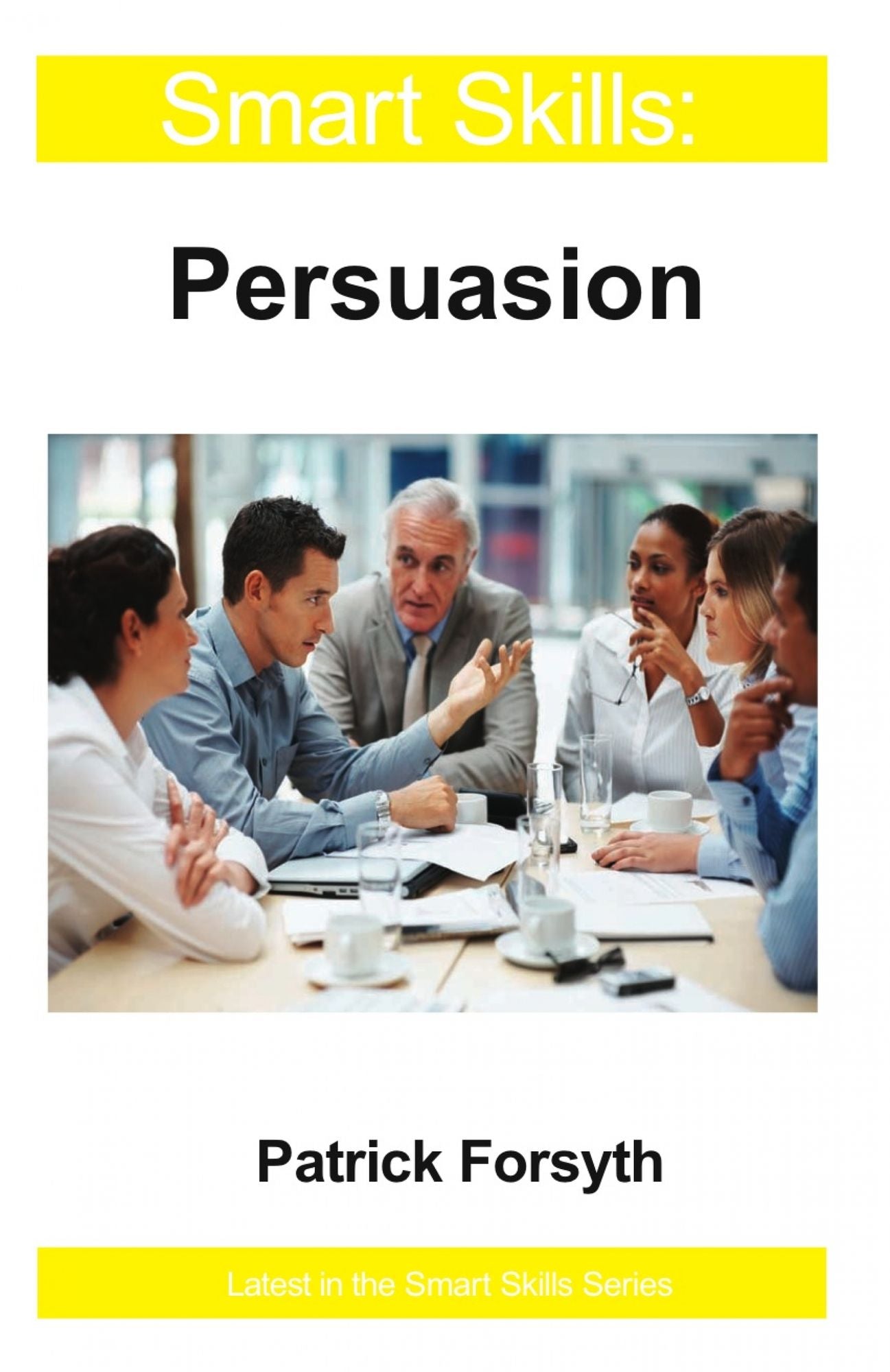 Persuasion - Smart Skills: Smart Skills