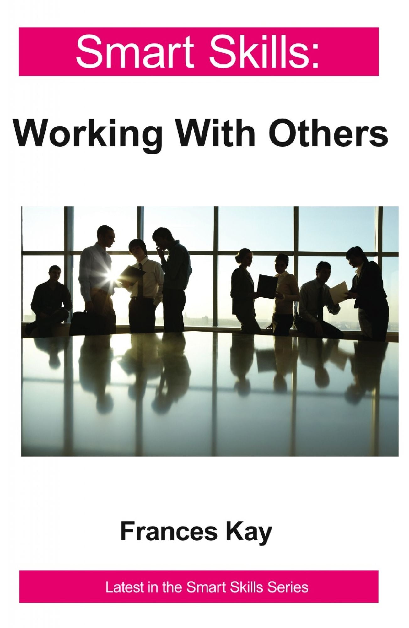 Working With Others - Smart Skills: Smart Skills