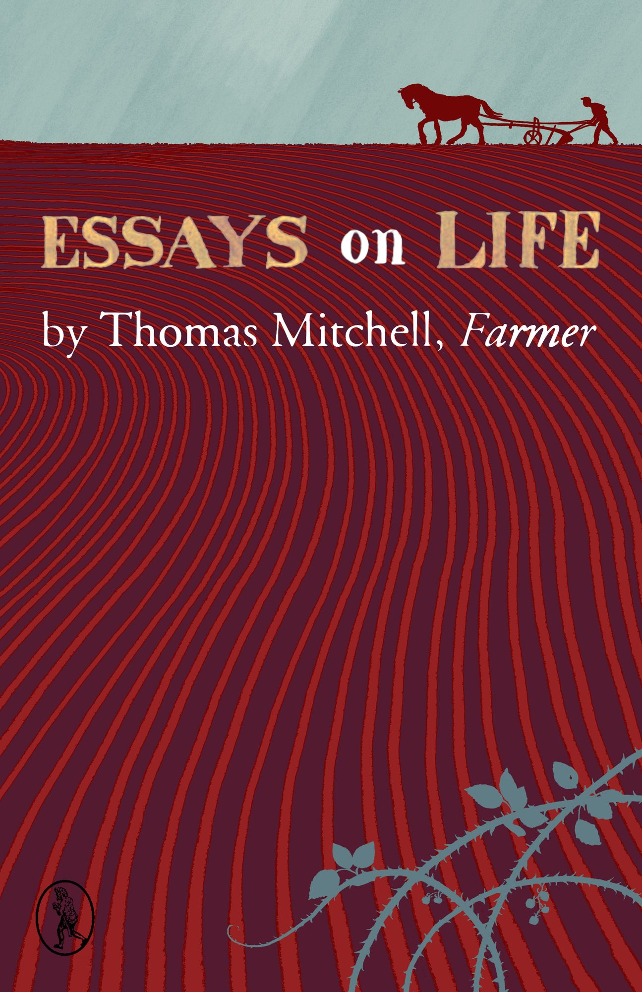 Essays on Life by Thomas Mitchell, Farmer