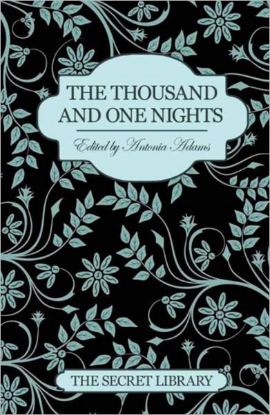 The Secret Library: The Thousand and One Nights