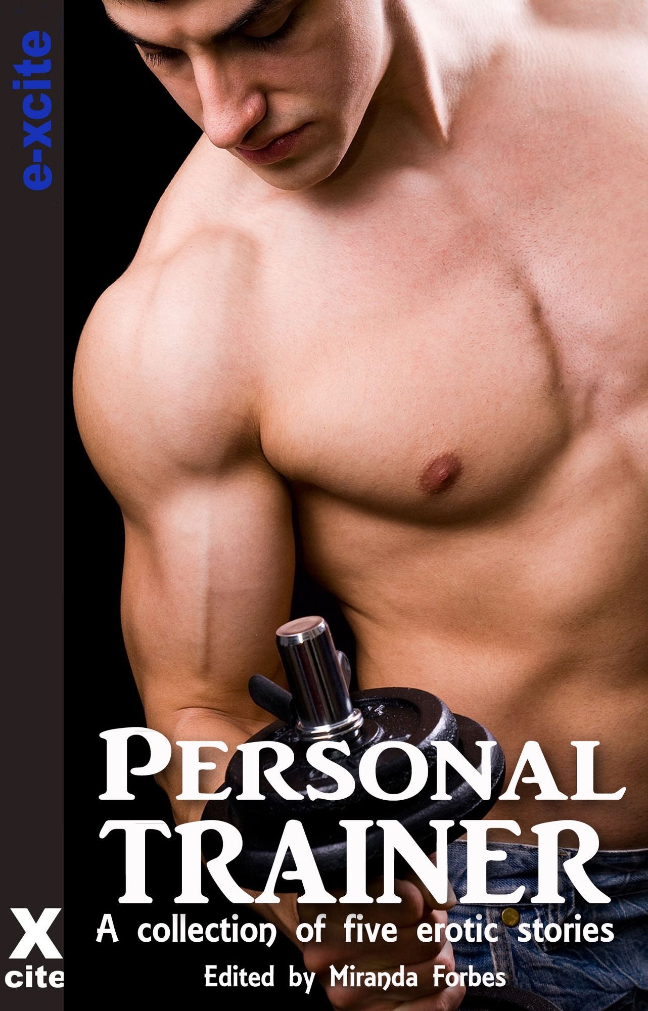 Personal Trainer: A collection of five erotic stories