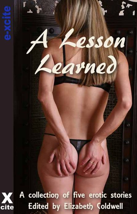 A Lesson Learned: A collection of five erotic stories