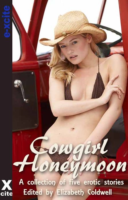 Cowgirl Honeymoon: A collection of five erotic stories