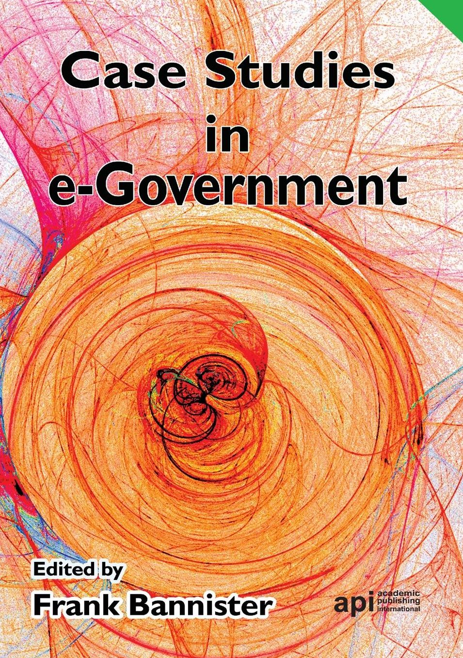 Case Studies in E-Government