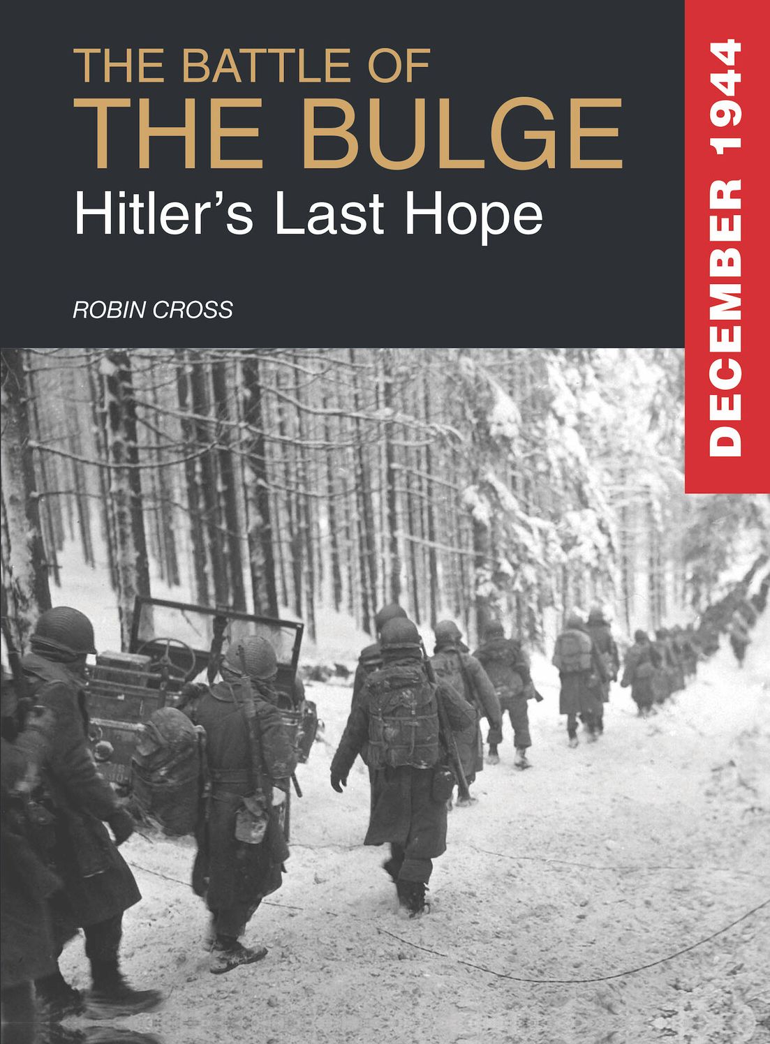 The Battle of the Bulge 1944 : Hitler's Last Hope