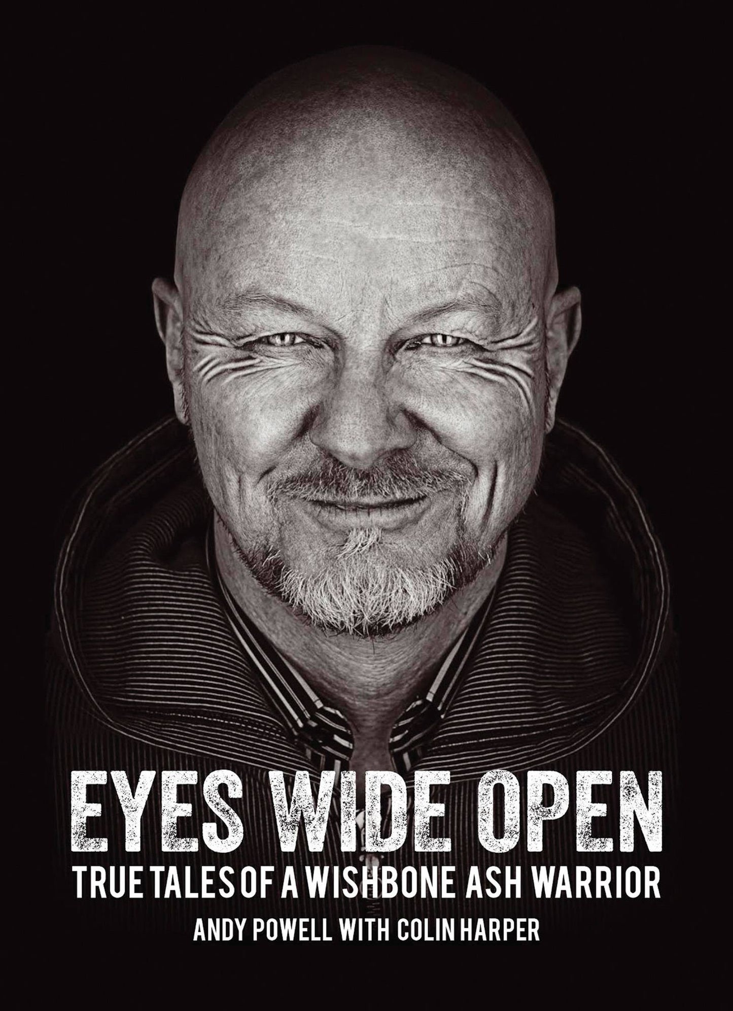 Eyes Wide Open: True Tales of a Wishbone Ash Warrior